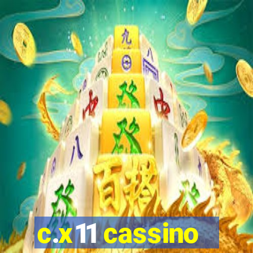 c.x11 cassino